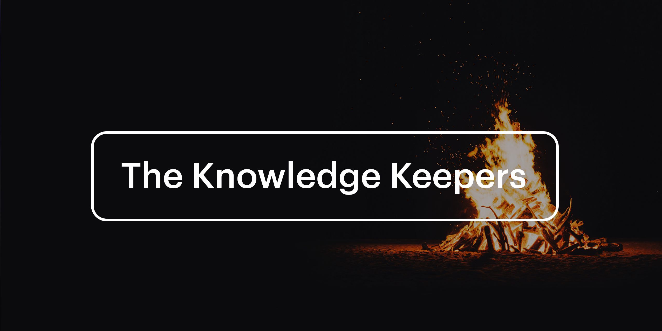 The Knowledge Keepers tile with a campfire in background
